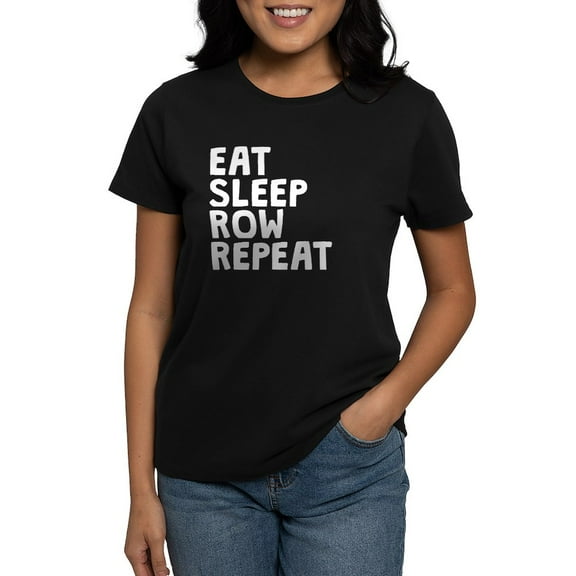 CafePress - Eat Sleep Row Repeat T Shirt - Women's Traditional Fit Dark T-Shirt