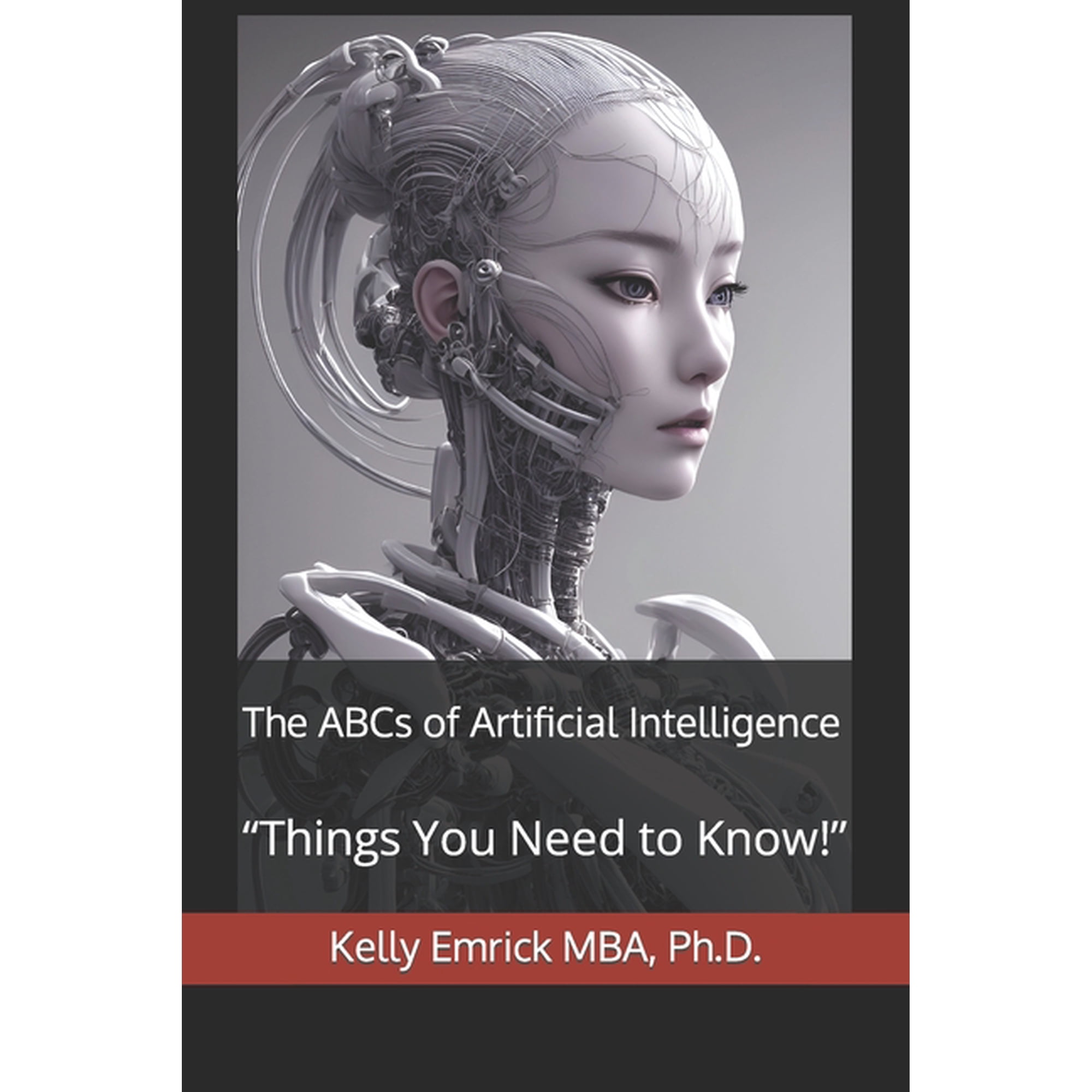 The ABCs of Artificial Intelligence : "Things You Need to Know!" (Paperback)