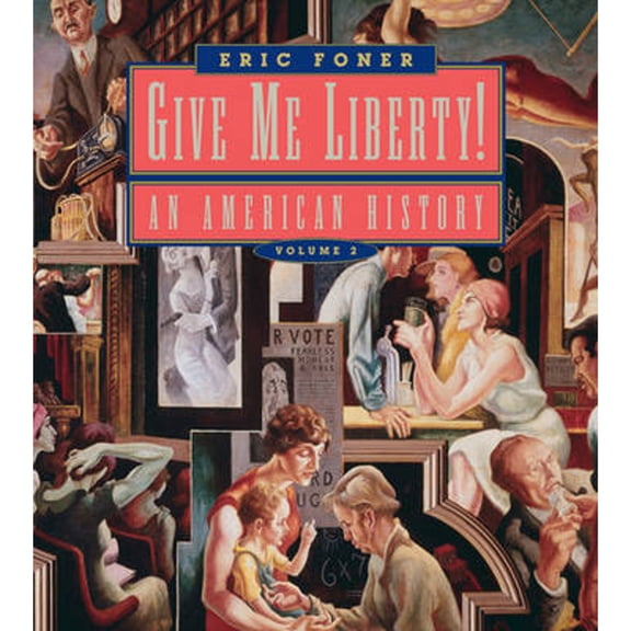 Pre-Owned Give Me Liberty!: An American History (First Edition, Seagull Edition) (Vol. 2) Paperback