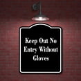 thumbnail image 2 of Keep Out No Entry Without Gloves BLACK Aluminum Composite Sign 20''x24'', 2 of 9