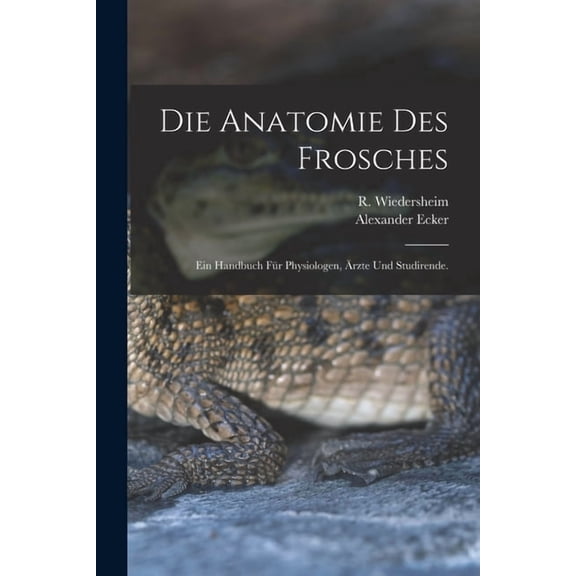 Die Anatomie des Frosches, (Paperback)