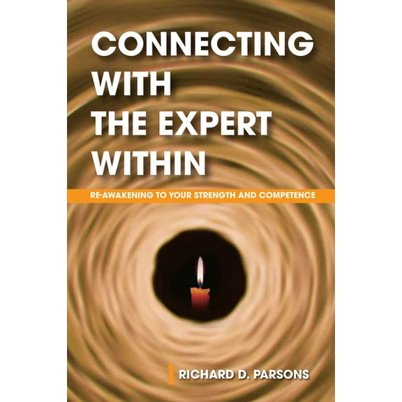 Connecting with the Expert Within : Re-Awakening to Your Strength and Competence (Paperback)