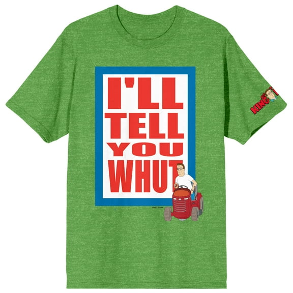 King of the Hill I'll Tell You Whut  Green Short Sleeve Crew Neck Tee-XL