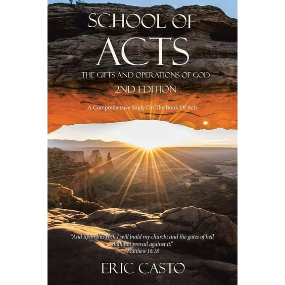 School of Acts The Gifts and Operations of God 2nd Edition: A Comprehensive Study On The Book Of Acts, (Paperback)