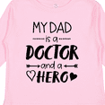 thumbnail image 4 of Inktastic My Dad is a Doctor and a Hero Boys or Girls Long Sleeve Toddler T-Shirt, 4 of 5