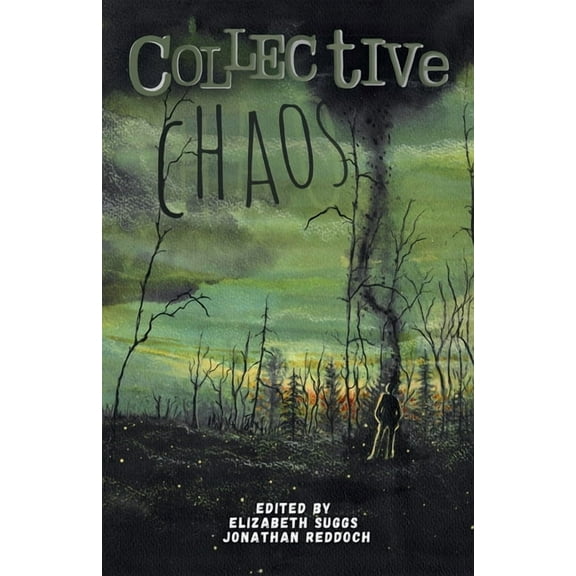 Collective Chaos: An Apocalyptic Anthology, (Paperback)