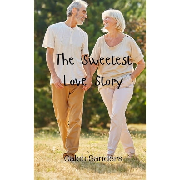 The Sweetest Love Story, (Paperback)