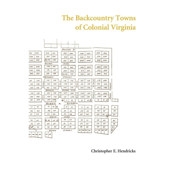 The Backcountry Towns of Colonial Virginia, (Paperback)
