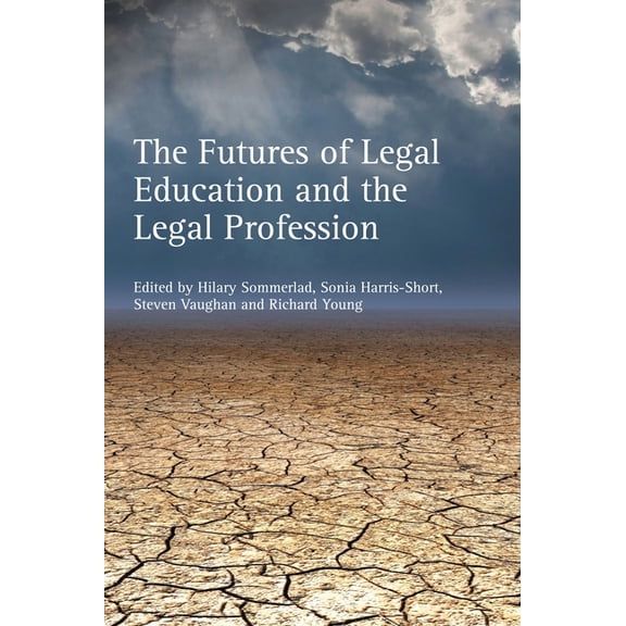 The Futures of Legal Education and the Legal Profession, (Paperback)