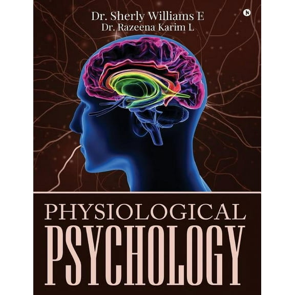 Physiological Psychology (Paperback) by Dr Razeena Karim L, Dr Sherly Williams E