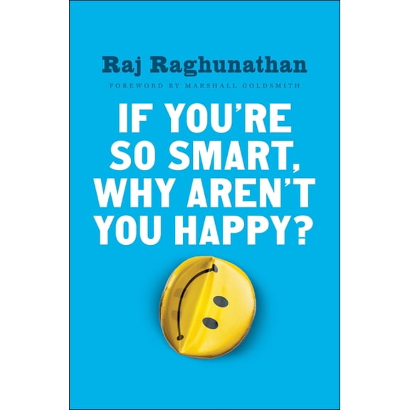 If You're So Smart, Why Aren't You Happy? (Hardcover)