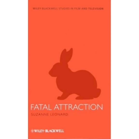 Wiley-Blackwell Film and Television: Fatal Attraction (Hardcover)
