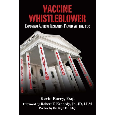Vaccine Whistleblower : Exposing Autism Research Fraud at the