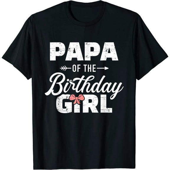 Mens Papa of The Birthday Daughter Girl Matching Family Grandpa T-Shirt