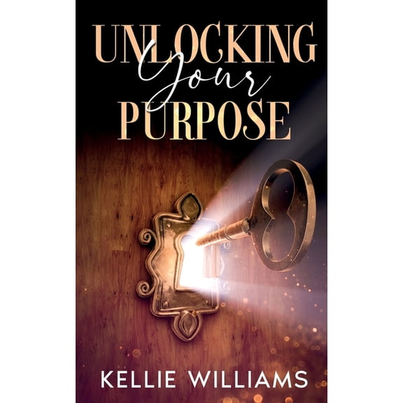 Unlocking Your Purpose, (Paperback)