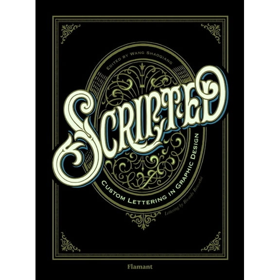 Scripted.: Custom Lettering in Graphic Design. (Hardcover)