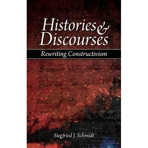 Histories & Discourses: Rewriting Constructivism (Paperback)