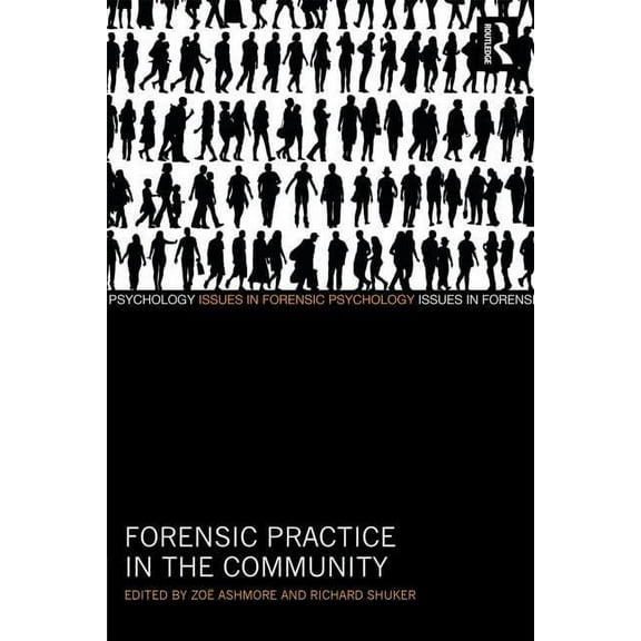 Issues in Forensic Psychology Forensic Practice in the Community, (Paperback)