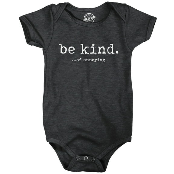 Be Kind Of Annoying Baby Bodysuit Funny Sarcastic  Graphic Novelty Jumper for Infants