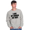 thumbnail image 4 of Love My Smokin Hot Wife Funny Spouse Men's Crewneck Sweatshirt Brisco Brands S, 4 of 6