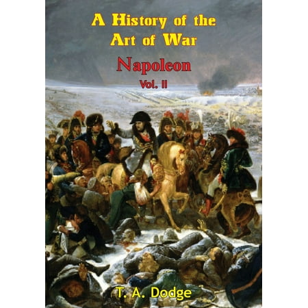 Napoleon: a History of the Art of War Vol. II - (Napoleon Total War Best Units)