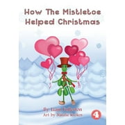 How The Mistletoe Helped Christmas (Paperback)