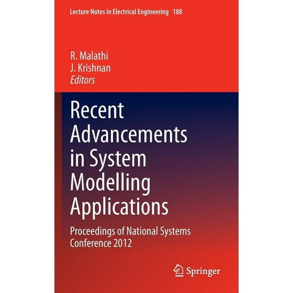 Lecture Notes in Electrical Engineering Recent Advancements in System Modelling Applications: Proceedings of National Systems Conference 2012, Book 188, (Hardcover)