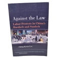 thumbnail image 1 of Against the Law Labor Protests in China's Rustbelt And Sunbelt, 1 of 3