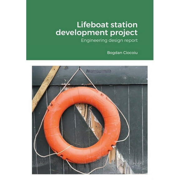 Lifeboat station development project: Engineering design report, (Paperback)