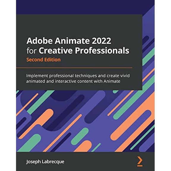 Pre-Owned Adobe Animate 2022 for Creative Professionals - Second Edition: Implement professional techniques and create vivid animated and interactive content wi (Paperback) 180323279X 9781803232799