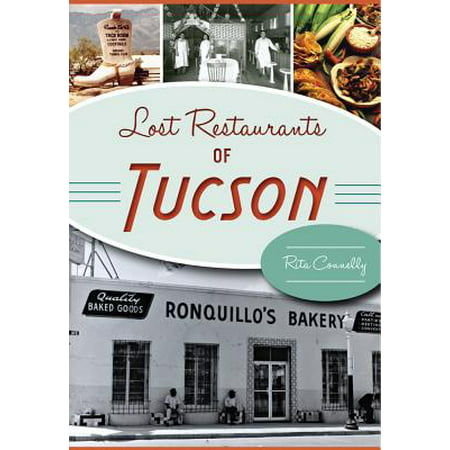 Lost Restaurants of Tucson (Best Mexican Restaurants In Tucson)