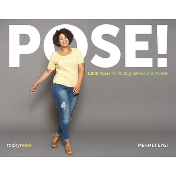 Pre-Owned Pose!: 1,000 Poses for Photographers and Models (Paperback) 1681984288 9781681984285