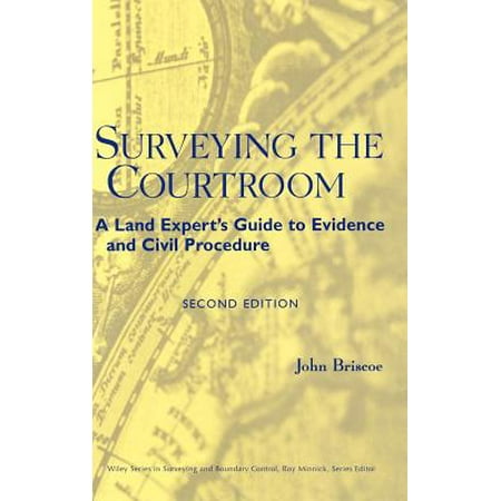 Surveying the Courtroom : A Land Expert's Guide to Evidence and Civil