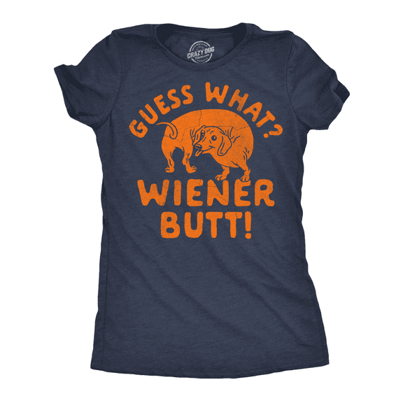 Womens Funny T Shirts Guess What Wiener Butt Sarcastic Dog Graphic Novelty Tee for Ladies Womens Graphic Tees