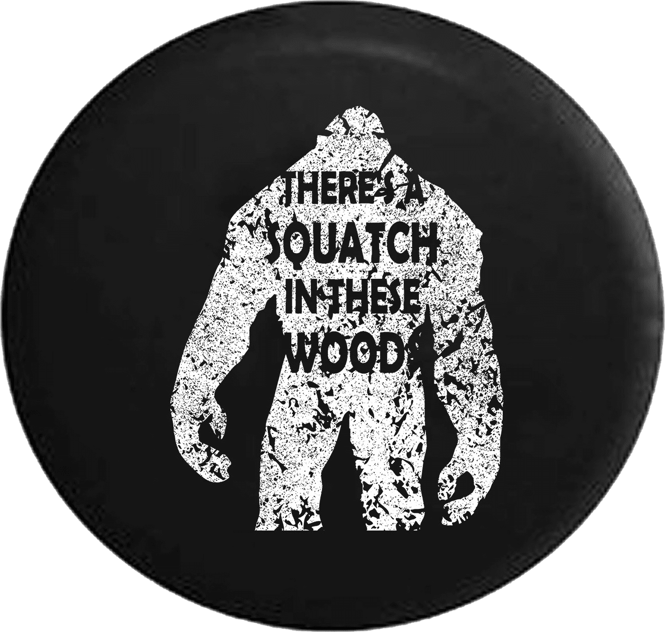 Sasquatch There's a SQUATCH in These Woods Bigfoot Yeti Spare Tire Cover  Jeep RV 33 Inch
