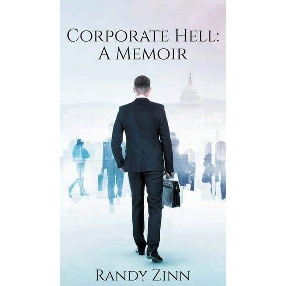 Corporate Hell: A Memoir, (Hardcover)
