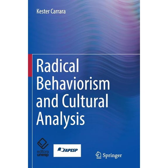 Radical Behaviorism and Cultural Analysis, (Paperback)