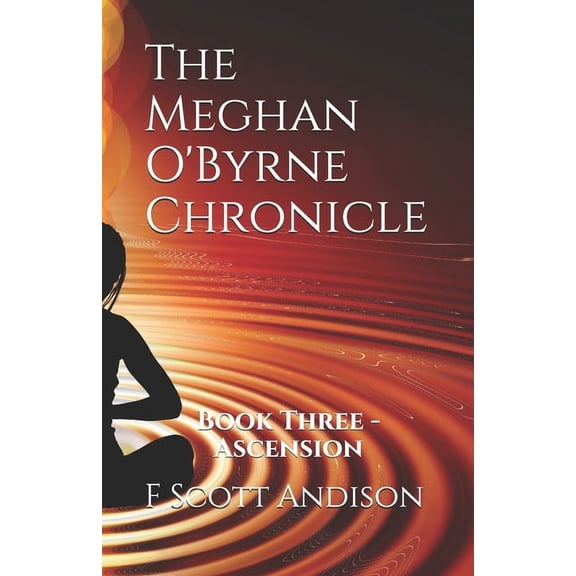 The Meghan O'Byrne Chronicle : Book Three - Ascension (Series #3) (Paperback)