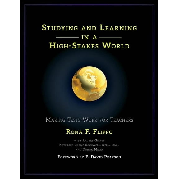 Studying and Learning in a High-Stakes World: Making Tests Work for Teachers, (Paperback)