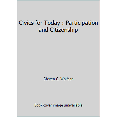 Civics for Today : Participation and Citizenship [Paperback - Used]