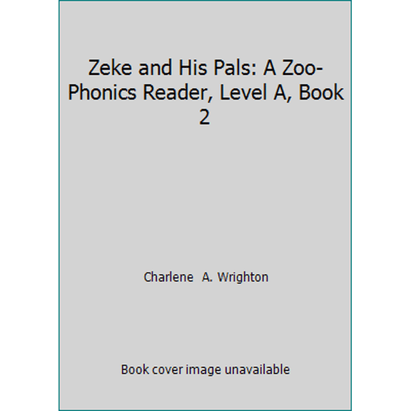Pre-Owned Zeke and His Pals: A Zoo-Phonics Reader, Level A, Book 2 (Paperback) 1886441014 9781886441019