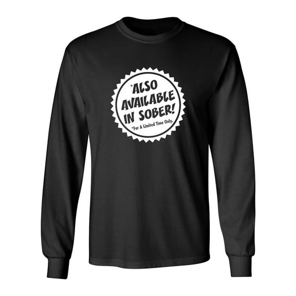 Also Available In Sober Sarcastic Novelty Gift Idea Adult Humor Funny Men's Long Sleeve Shirts