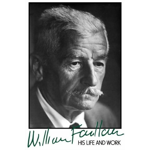 William Faulkner: His Life and Work, (Paperback)