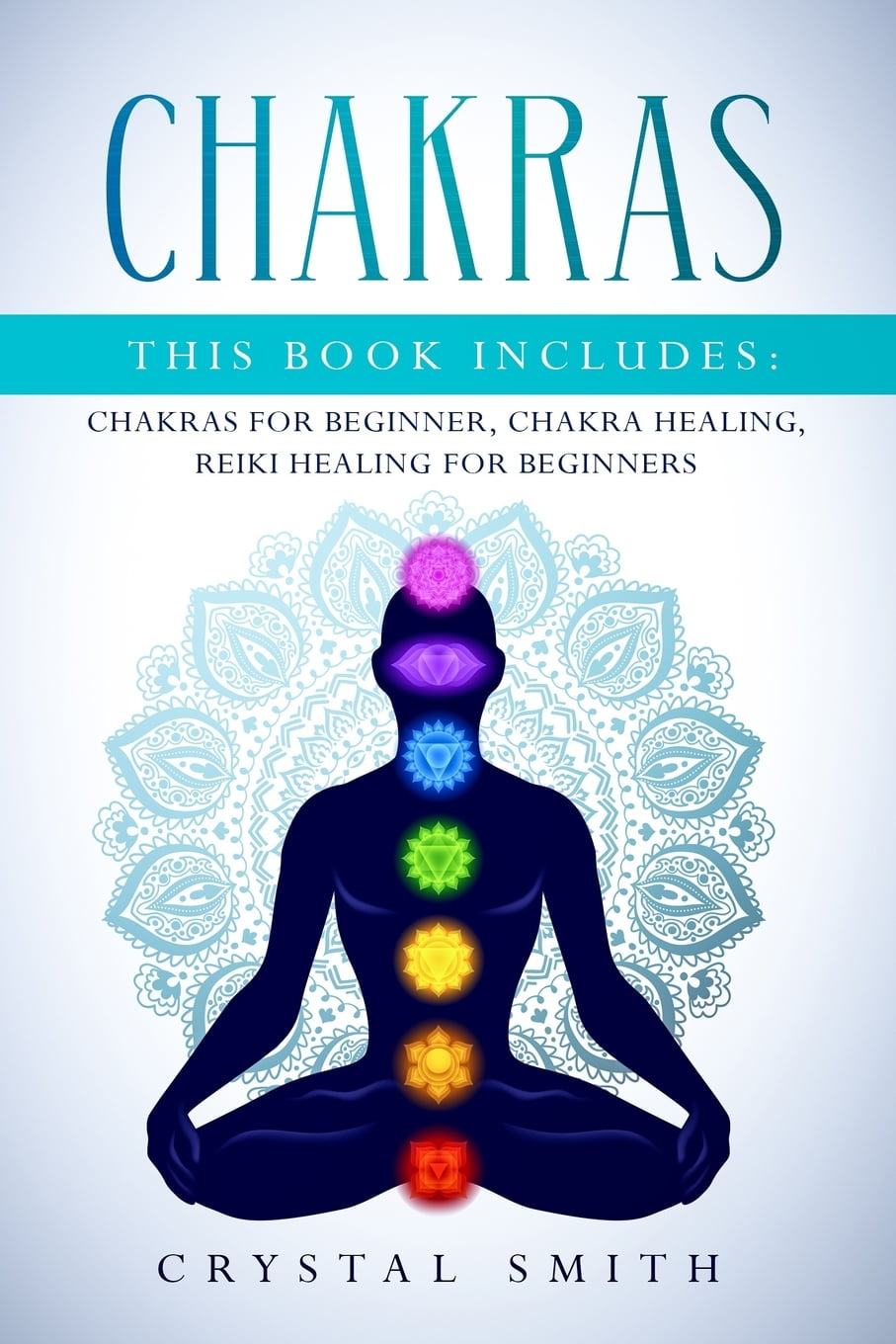 Chakras This Book Includes Chakras for Beginners, Chakra Healing