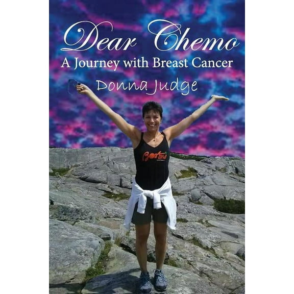 Dear Chemo: A Journey with Breast Cancer, (Paperback)