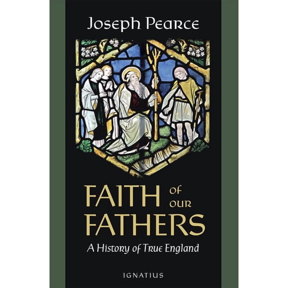 Faith of Our Fathers: A History of True England, (Paperback)