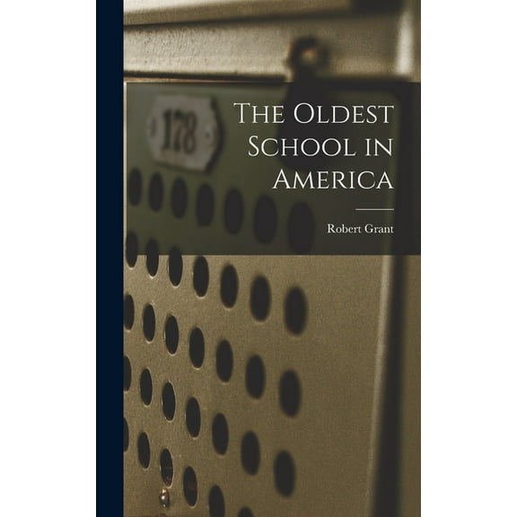 The Oldest School in America, (Hardcover)