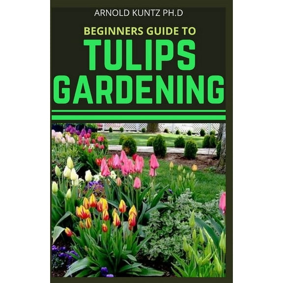 Beginners Guide to Tulips Gardening