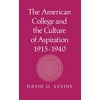 The American College and the Culture of Aspiration, 1915 1940, Used [Hardcover]
