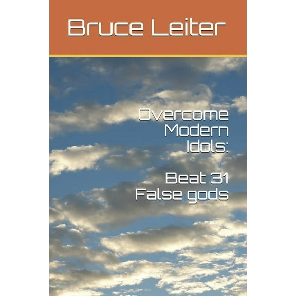 Step-By-Step Bible Study: Overcome Modern Idols : Beat 31 False Gods (Series #3) (Paperback)